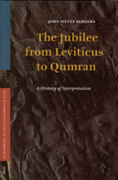 Hardcover The Jubilee from Leviticus to Qumran: A History of Interpretation Book