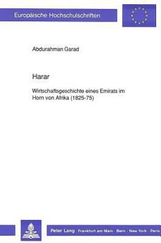 Unknown Binding Harar: Wirtschaftsgeschichte Eines Emirats Im Horn Von Afrika (1825-75) [German] Book