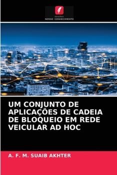 Paperback Um Conjunto de Aplicações de Cadeia de Bloqueio Em Rede Veicular Ad Hoc [Portuguese] Book