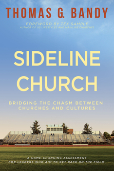 Paperback Sideline Church: Bridging the Chasm Between Churches and Cultures Book