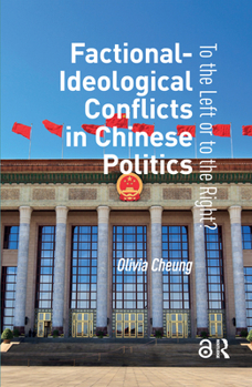 Hardcover Factional-Ideological Conflicts in Chinese Politics: To the Left or to the Right? Book