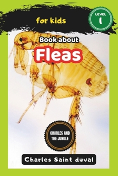 Charles and the Jungle: Book about fleas for Kids (Charles and the Jungle (spider book for kids))