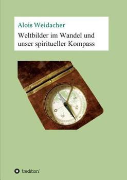 Paperback Weltbilder im Wandel und unser spiritueller Kompass [German] Book