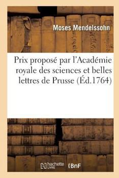 Paperback Dissertation Prix Proposé Par l'Académie Royale Des Sciences Et Belles Lettres de Prusse [French] Book