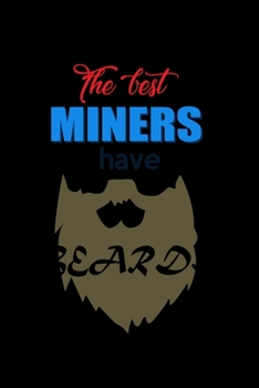 Paperback The Best Miners Have Beards: Food Journal - Track Your Meals - Eat Clean And Fit - Breakfast Lunch Diner Snacks - Time Items Serving Cals Sugar Pro Book