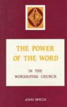 Paperback The Power of the Word: In the Worshiping Church Book