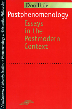 Paperback Postphenomenology: Essays in the Postmodern Context Book