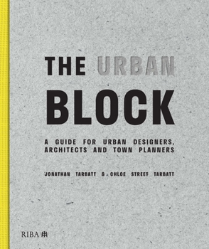 Hardcover The Urban Block: A Guide for Urban Designers, Architects and Town Planners Book