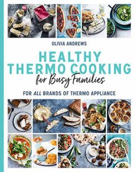 Paperback Healthy Thermo Cooking for Busy Families Book