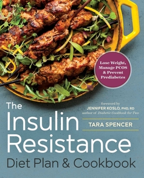 Paperback The Insulin Resistance Diet Plan & Cookbook: Lose Weight, Manage Pcos, and Prevent Prediabetes Book