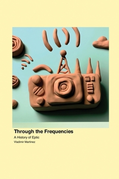 Paperback Through the Frequencies: A History of Eptic Book