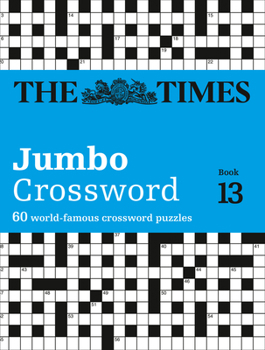 Paperback The Times Jumbo Crossword Book 13: 60 World-Famous Crossword Puzzles Book