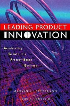 Hardcover Leading Product Innovation: Accelerating Growth in a Product-Based Business Book