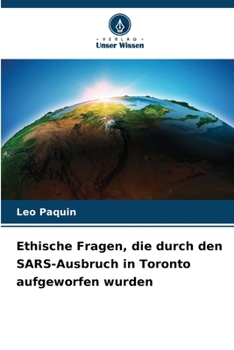 Ethische Fragen, die durch den SARS-Ausbruch in Toronto aufgeworfen wurden (German Edition)