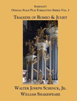 Paperback Schenck's Official Stage Play Formatting Series: Vol. 3: Romeo and Juliet Book