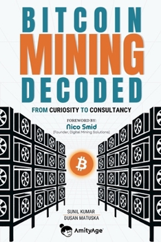 Paperback Bitcoin Mining Decoded: From Curiosity To Consultancy Book