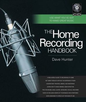 Spiral-bound The Home Recording Handbook: Use What You've Got to Make Great Music [With CD (Audio)] Book