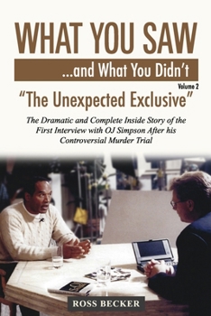 Paperback What You Saw and What You Didn't: The Unexpected Exclusive Book