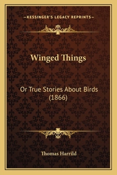 Paperback Winged Things: Or True Stories About Birds (1866) Book