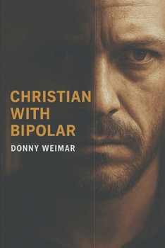 Paperback Christian With Bipolar Disorder: A survival guide. Book