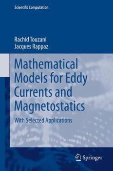 Hardcover Mathematical Models for Eddy Currents and Magnetostatics: With Selected Applications Book