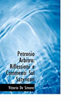 Paperback Petronio Arbitro: Riflessioni E Commenti Sul Satyricon (Large Print Edition) [Large Print] Book