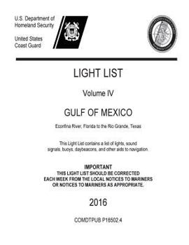 Paperback LIGHT LIST Volume IV GULF OF MEXICO Econfina River, Florida to the Rio Grande, Texas 2016 Book