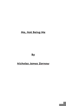 Me, Not Being Me