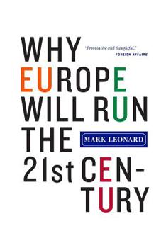 Paperback Why Europe Will Run the 21st Century Book