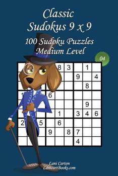 Paperback Classic Sudoku 9x9 - Medium Level - N°4: 100 Medium Sudoku Puzzles - Format easy to use and to take everywhere (6"x9") Book