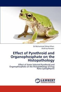 Paperback Effect of Pyrethroid and Organophosphate on the Histopathology Book