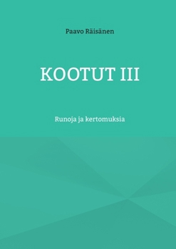 Paperback Kootut III: Runoja ja kertomuksia [Finnish] Book