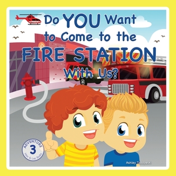 Paperback Do You Want to Come to the Fire Station With Us? Book