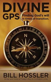 Paperback Divine GPS: Finding God's will in times of transition Book