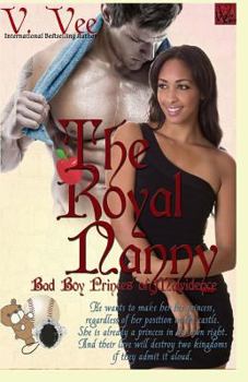 The Royal Nanny - Book #2 of the Bad Boy Princes of Malvidence