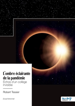 Paperback L'ombre éclairante de la pandémie: Échos d'un collège invisible [French] Book
