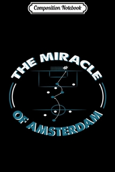 Composition Notebook: Miracle Of Amsterdam Funny Football Graph Gif Journal/Notebook Blank Lined Ruled 6x9 100 Pages