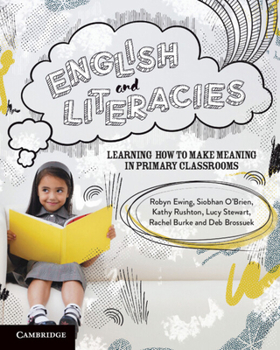 Paperback English and Literacies: Learning How to Make Meaning in Primary Classrooms Book