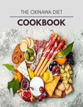 The Okinawa Diet Cookbook: Easy and Delicious for Weight Loss Fast, Healthy Living, Reset your Metabolism | Eat Clean, Stay Lean with Real Foods for Real Weight Loss