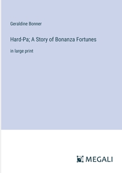 Paperback Hard-Pa; A Story of Bonanza Fortunes: in large print Book