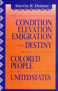 Paperback The Condition Elevation, Emigration and Destiny of the Colored People of the United States Book