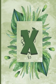 Paperback X: Green Leaves Monogram Lined Notebook, Initial Letter Journal, Personalized Initial Lined Notebook, Fun & Cute Gift, 6x Book