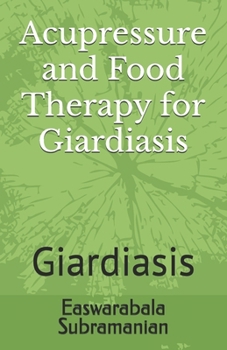 Paperback Acupressure and Food Therapy for Giardiasis: Giardiasis Book