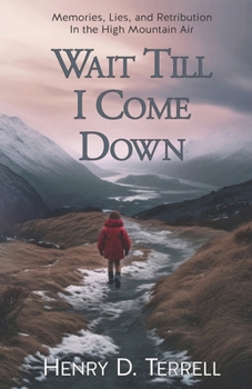 Paperback Wait till I come down: A novel by the author of "Headfirst off the Caprock" Book