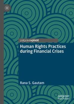 Hardcover Human Rights Practices During Financial Crises Book
