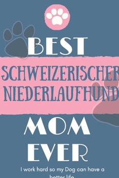 Paperback Best Schweizerischer Niederlaufhund Mom Ever Notebook Gift: Lined Notebook / Journal Gift, 120 Pages, 6x9, Soft Cover, Matte Finish Book