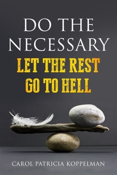 Paperback Do the Necessary: Let The Rest Go To Hell Book