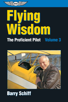 Paperback Flying Wisdom: The Proficient Pilot: Volume 3 Book