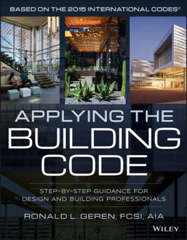 Paperback Applying the Building Code: Step-By-Step Guidance for Design and Building Professionals Book