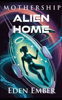 Alien Home: a sci-fi alien romance (Mothership)